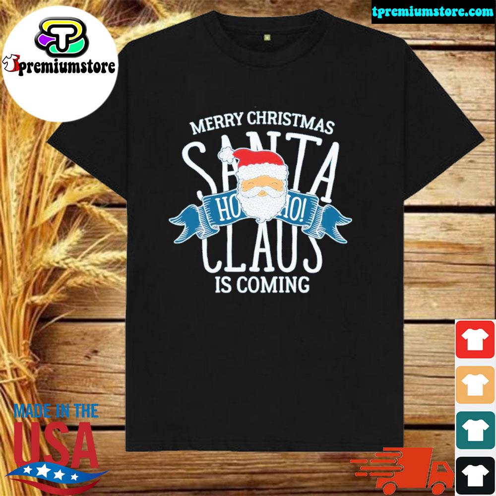 Official santa is coming Christmas is coming shirt