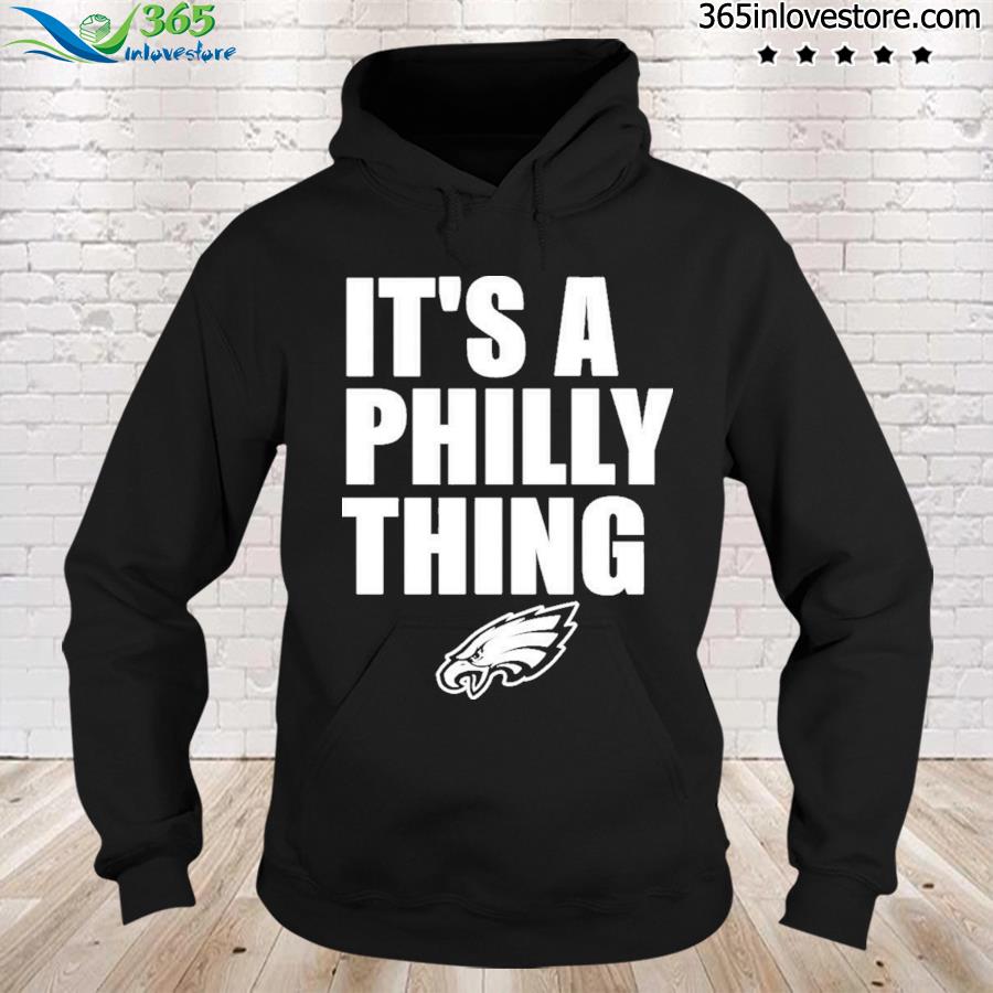 Philadelphia Eagles It’s A Philly Thing 2023 logo Shirt hoodie