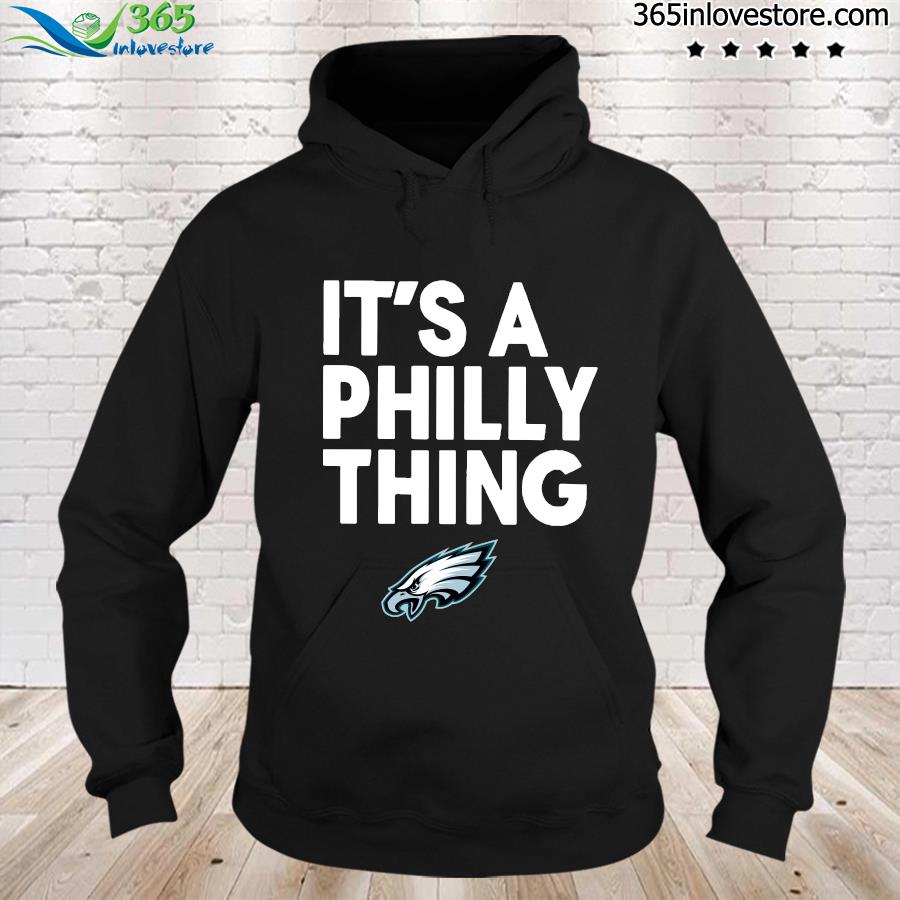 Philadelphia Eagles it’s a Philly thing logo 2023 t- hoodie