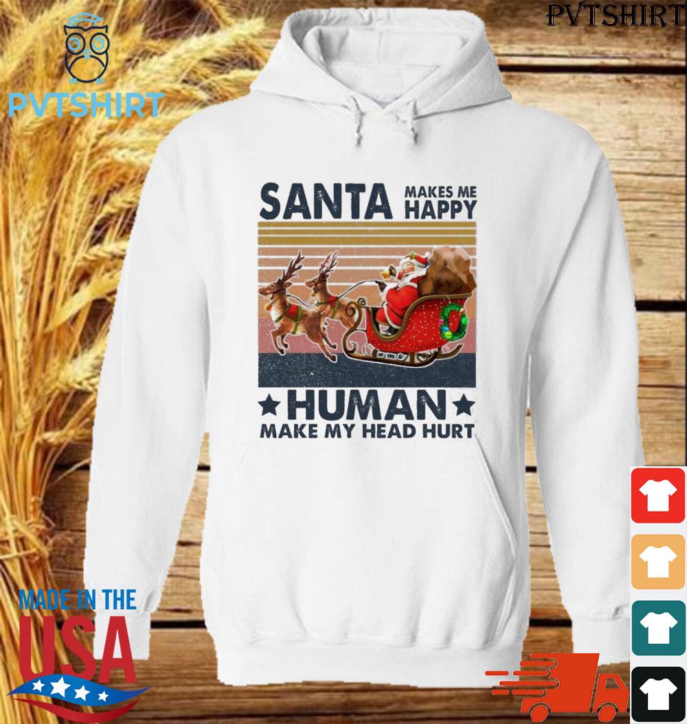 Santa make me happy humans make my head hurt vintage christmas s hoodie shirt